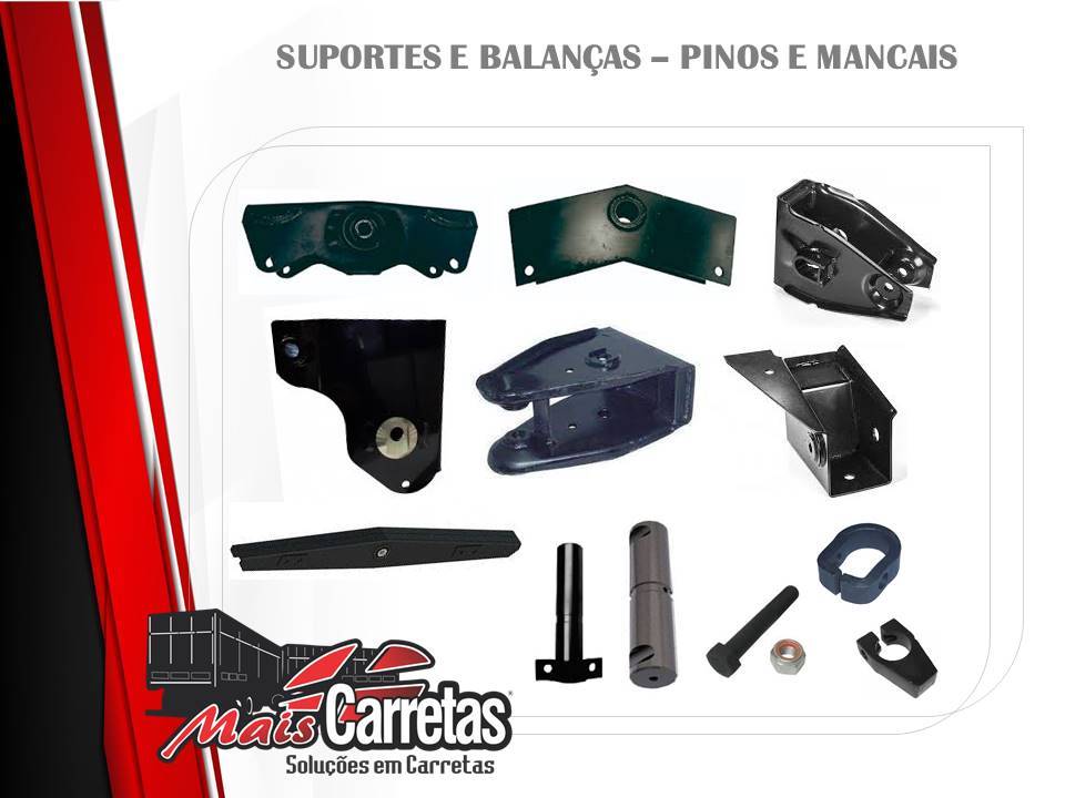 SUPORTES BALANÇAS MANCAIS E PINOS